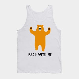 Bear with me Tank Top